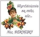 Za wyróznienia dziękuję...