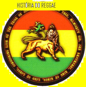 HISTÓRIA DO REGGAE