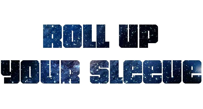 Roll Up Your Sleeve