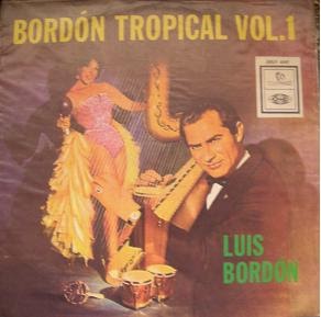 Discos De Ayer Bordón Tropical Vol.1 Luis Bordón