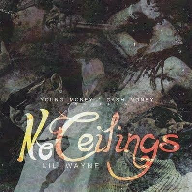 no ceilings album cover lil wayne. Lil Wayne - No Ceilings (CDQ) - Young Money Ent.