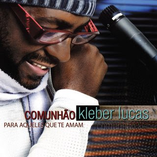 Kléber Lucas - Comunhão - Para Aqueles Que Te Amam - 2007