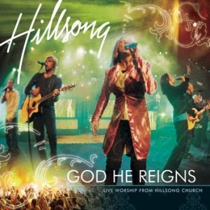 Hillsong - God He Reigns (2005) (CD Edition)