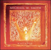 Michael W. Smith - Worship (2001) *