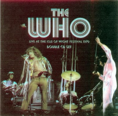 the Who - Live At The Isle Of Wight Festival 1970