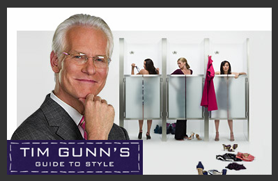 Click here to go to Tim's new site for Tim Gunn's Guide to Style