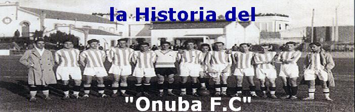 La historia del Onuba FC