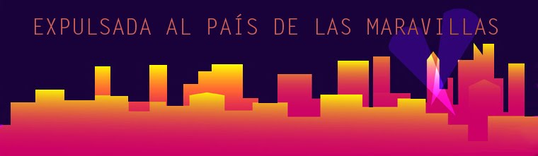 EXPULSADA AL PAÍS DE MARAVILLAS