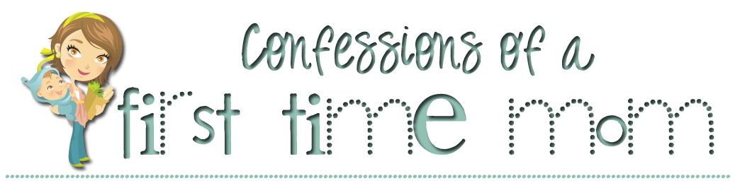 Confessions Of A First Time Mom