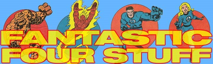 Fantastic Four Stuff