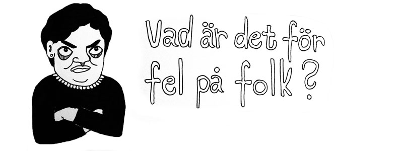 Vad är det för fel på folk?