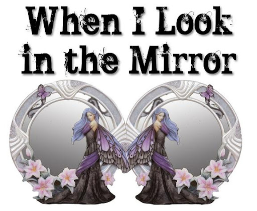 When I Look in the Mirror