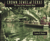 Crown Jewel of Texas: The Story of San Antonio's River