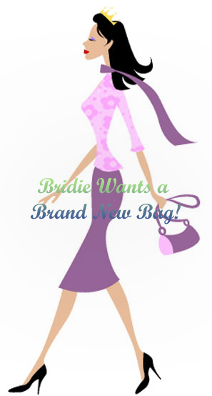 bridie wants a brand new bag!