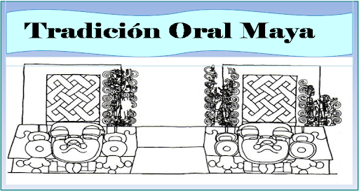 Tradición Oral Maya