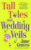Review: Tall Tales and Wedding Veils by Jane Graves