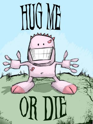 Hug_me_or_die_by_culchy.jpg