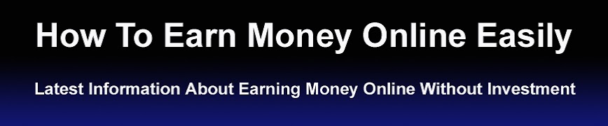 How To Earn Money Online Easily