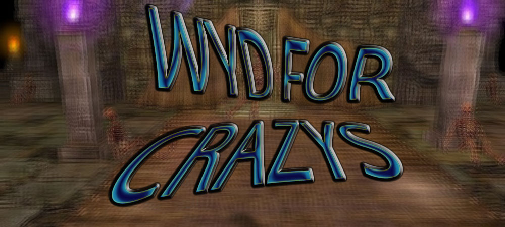 WYD for Crazys
