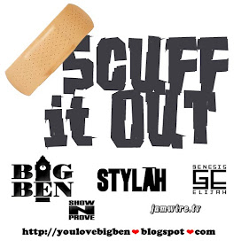 BIG BEN + GENESIS ELIJAH + STYLAH = SCUFF IT OUT