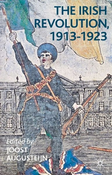 Michael Farry The Irish Revolution 19121923