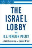 The Israel Lobby and U.S. Foreign Policy