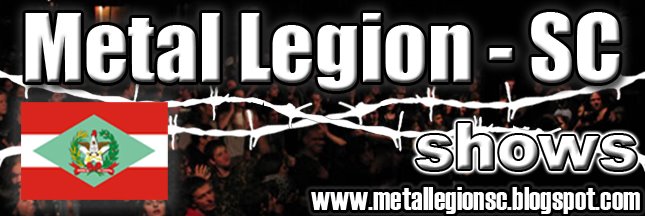 Metal Legion - SC - RESENHAS DE SHOWS