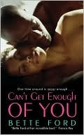 Guest Review: Can’t Get Enough Of You by Bette Ford