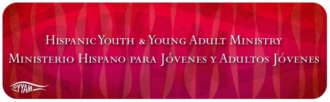 Hispanic Youth and Young Adult Ministry