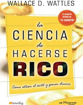 La Ciencia de hacerse Rico Autor:Wallace D. Wattles