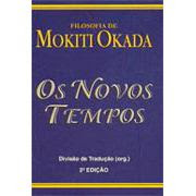 Os Novos Tempos: Filosofia de Mokiti Okada