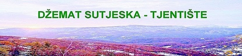 DŽEMAT SUTJESKA - TJENTIŠTE - FOČA