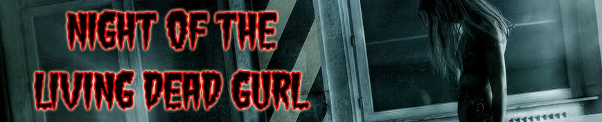 Night Of The Living Dead Gurl