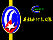 CONCIERTO POR LA LIBERTAD TOTAL DE CUBA