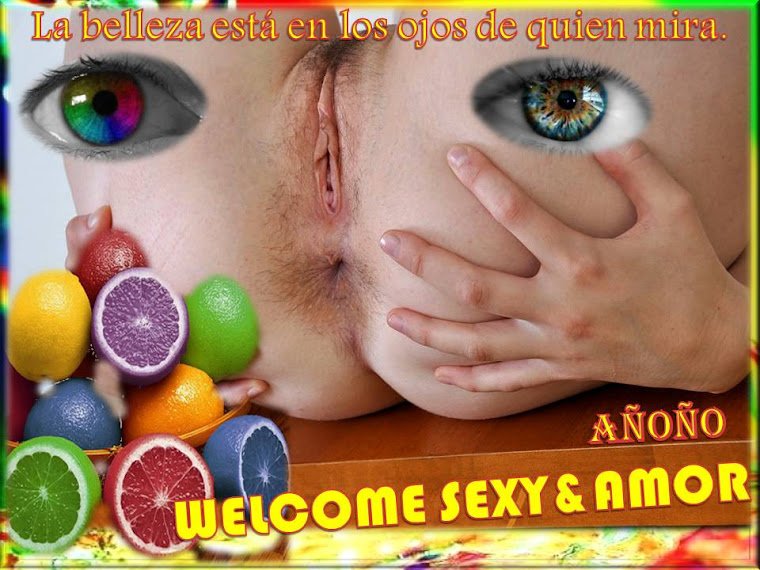 WELCOME SEXY & AMOR