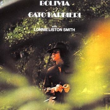 Gato Barbieri With Lonnie Liston Smith - Bolivia Gato Barbieri With Lonnie Liston Smith - Bolivia