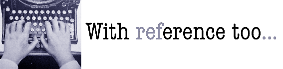 With Reference Too…