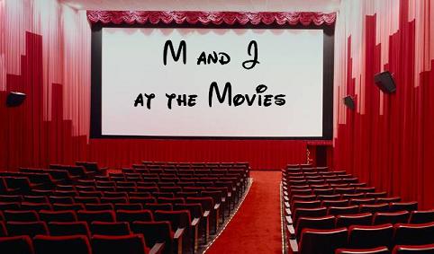 M & J at the Movies