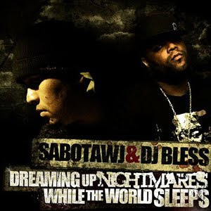 Sabotawj and Dj Bless - Dreaming Up Nightmares While The World Sleeps