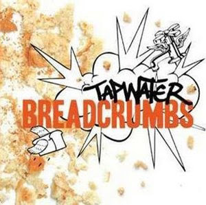 Tapwater - Breadcrumbs