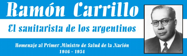 Ramon Carrillo, el sanitarista de los argentinos