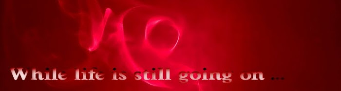 While life is still going on...