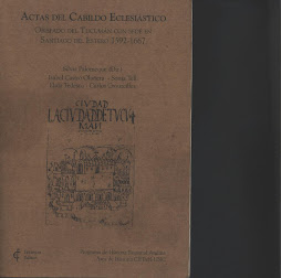 Actas del Cabildo Eclesiástico. Obispado del Tucumán con sede en Santiago del Estero 1592-1667