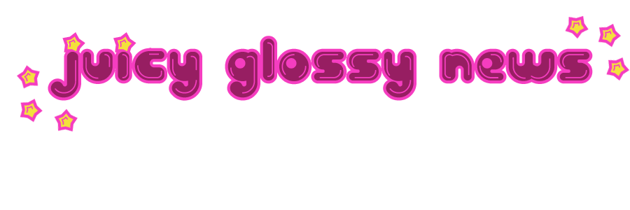 Juicy Glossy News