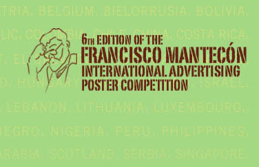 6,000 Euro for 1st Winner - 6th Edition of the Francisco Mantecón International Advertising Poster Competition