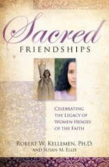 Sacred Friendships: Celebrating the Legacy of Women Heroes of the Faith