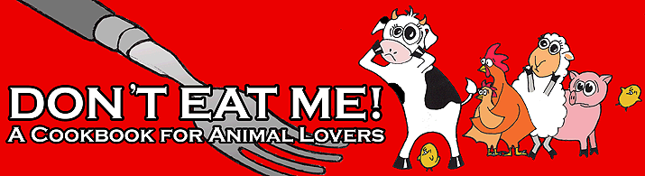 DON'T EAT ME! A Cookbook for Animal Lovers