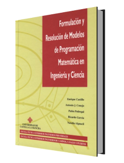 Formulación y Resolución de Modelos de Programación Matemática en Ingeniería y Ciencia por Enrique Castillo