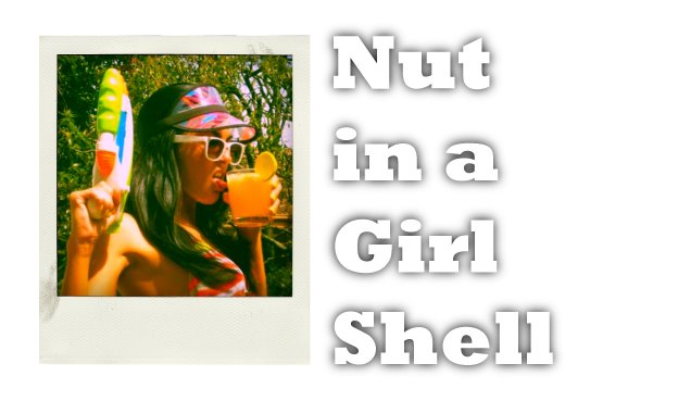 Nut in a Girl Shell