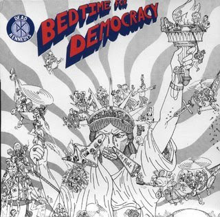 http://4.bp.blogspot.com/_QS5mRSkBArA/R-xuTfA4hxI/AAAAAAAAADQ/LfY38Gh8omw/s320/Dead_Kennedys_-_Bedtime_For_Democracy-front.jpg